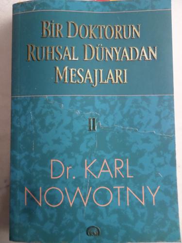 Bir Doktorun Ruhsal Dünyadan Mesajları II Karl Nowotny