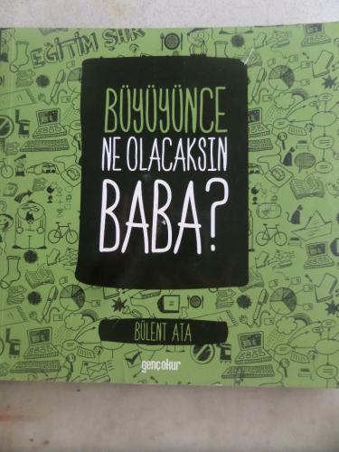 Büyüyünce Ne Olacaksın Baba ?