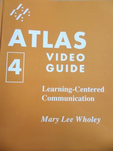 Atlas 4 Video Guide Learning Centered Communication Mary Lee Wholey