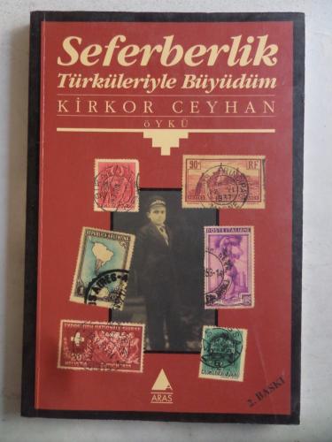 Seferberlik Türküleriyle Büyüdüm Kirkor Ceyhan