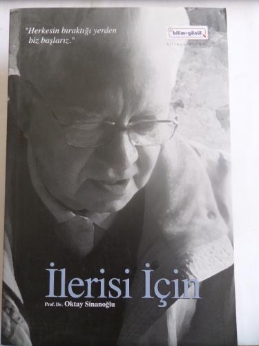 İlerisi İçin Oktay Sinanoğlu