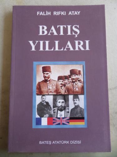 Batış Yılları Falih Rıfkı Atay