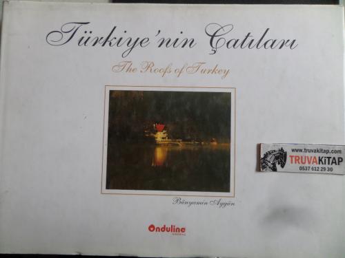 Türkiye'nin Çatıları - The Roofs of Turkey Bünyamin Aygün