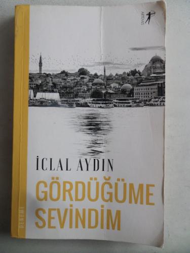 Gördüğüme Sevindim İclal Aydın