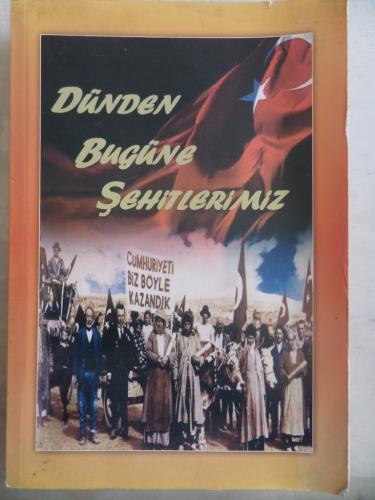 Dünden Bugüne Şehitlerimiz
