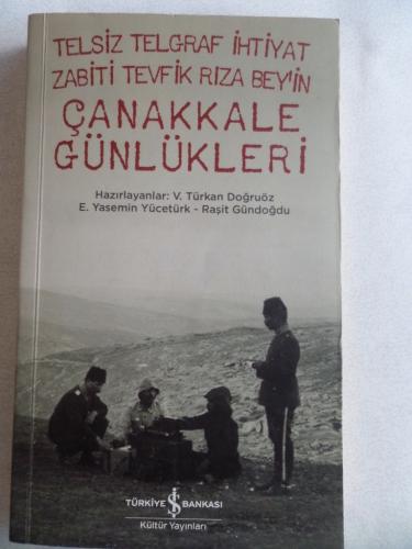 Telsiz Telgraf İhtiyat Zabiti Tevfik Rıza Bey'in Çanakkale Günlükleri 
