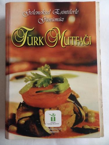 Geleneksel Esintilerle Günümüz Türk Mutfağı