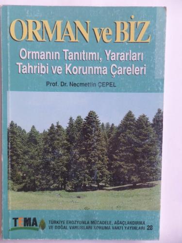 Orman ve Biz Ormanın Tanıtımı Yararları Tahribi ve Korunma Çareleri Ne