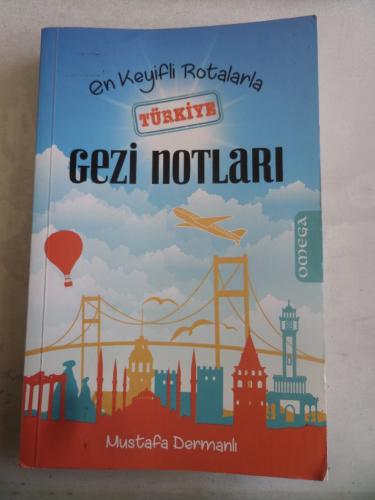 En Keyifli Rotalarla Türkiye Gezi Notları