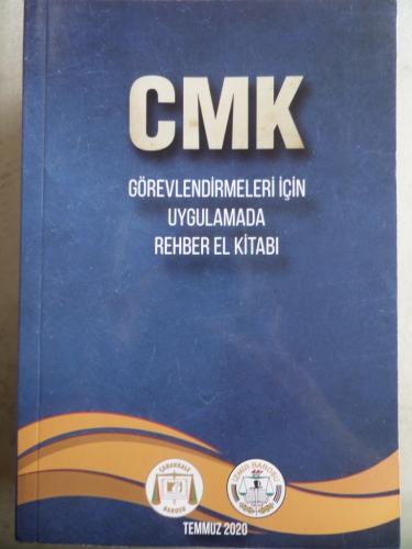 CMK Görevlendirmeleri İçin Uygulamada Rehber El Kitabı