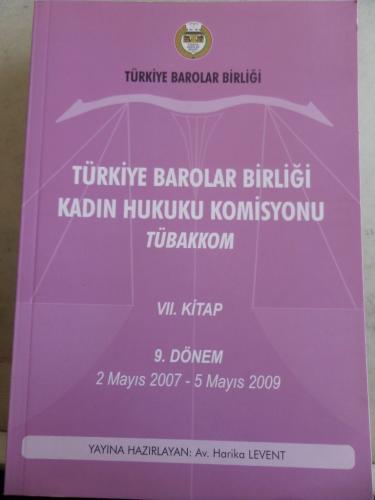 Türkiye Barolar Birliği Kadın Hukuku Komisyonu Tübakkom VII. Kitap