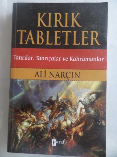 Kırık Tabletler Tanrılar Tanrıçalar ve Kahramanlar Ali Narçın