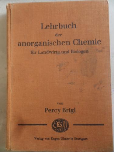 Lehrbuch der Anorganischen Chemie Für Landwirte und Biologen