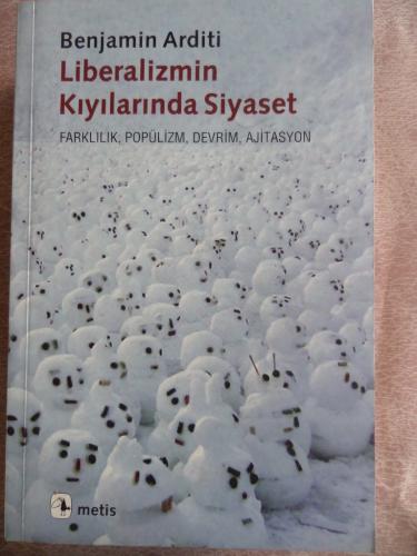 Liberalizmin Kıyılarında Siyaset Benjamin Arditi