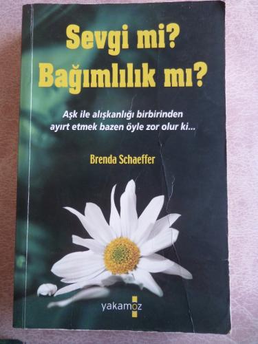 Sevgi Mi ? Bağımlılık Mı ? Brenda Schaeffer