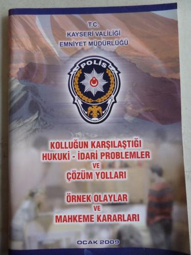 Kolluğun Karşılaştığı Hukuki İdari Problemler ve Çözüm Yolları Örnek Olaylar ve Mahkeme Kararları