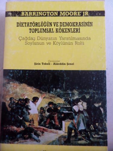 Diktatörlüğün ve Demokrasinin Toplumsal Kökenleri Barrington Moore