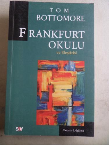 Frankfurt Okulu ve Eleştirisi Tom Bottomore