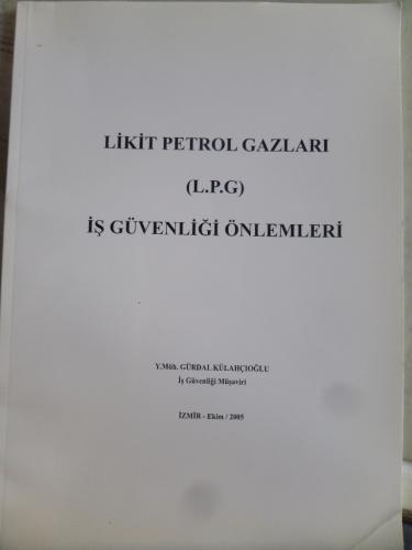 Likit Petrol Gazları İş Güvenliği Önlemleri
