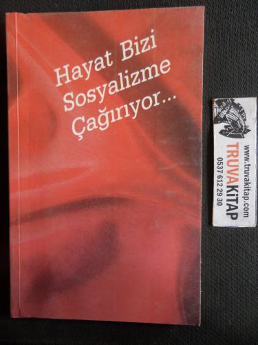 Hayat Bizi Soyalizme Çağırıyor