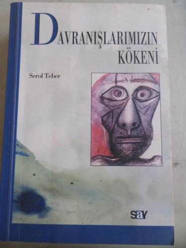 Davranışlarımızın Kökeni Serol Teber