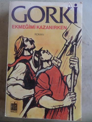 Ekmeğimi Kazanırken Maksim Gorki