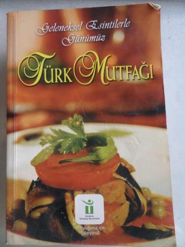 Geleneksel Esintilerle Günümüz Türk Mutfağı