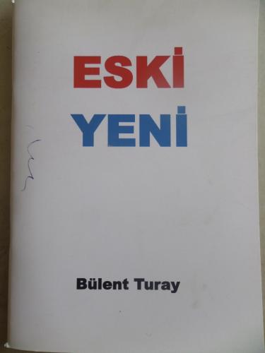 Eski Yeni ( Baki Kazel'e İthafen İmzalı )