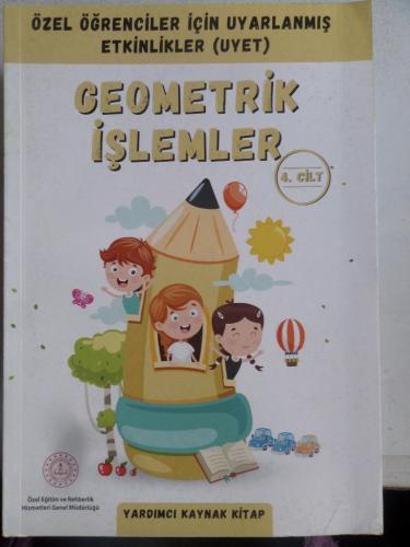 Özel Öğrenciler İçin Uyarlanmış Etkinlikler Geometrik İşlemler 4. Cilt