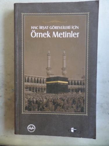 Hac İrşat Görevlileri İçin Örnek Metinler