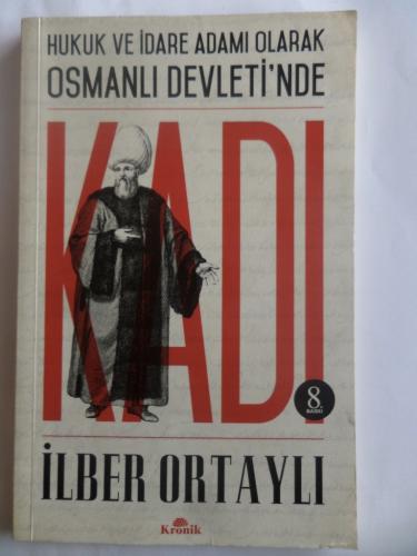 Hukuk ve İdare Adamı Olarak Osmanlı Devleti'nde Kadı İlber Ortaylı