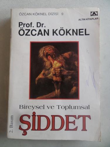 Bireysel ve Toplumsal Şiddet Prof. Dr. Özcan Köknel