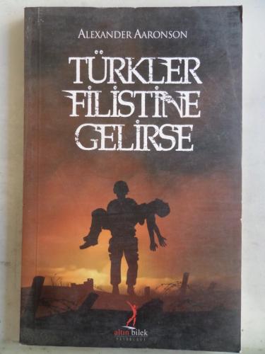 Türkler Filistine Gelirse Alexander Aaronson