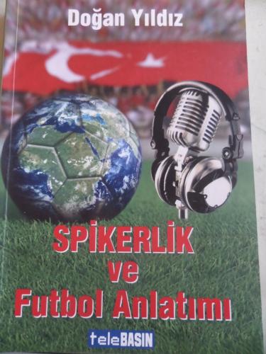 Spikerlik ve Futbol Anlatımı Doğan Yıldız