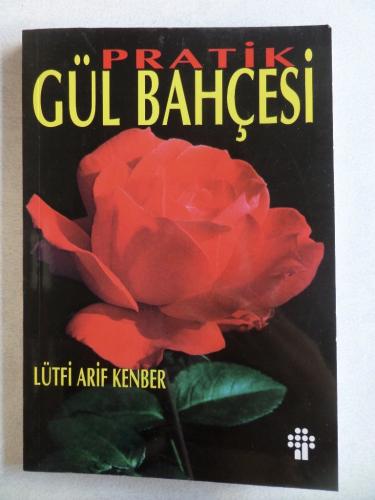 Pratik Gül Bahçesi Lütfi Arif Kenber