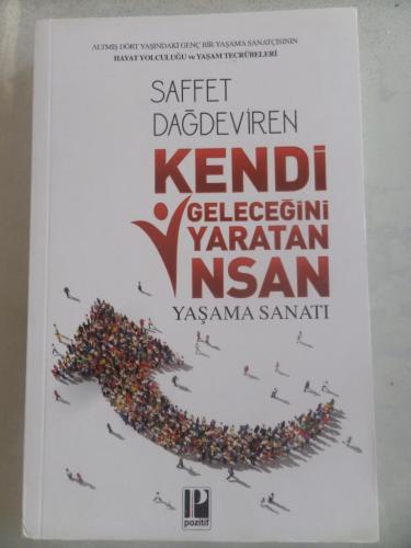 Kendi Geleceğini Yaratan İnsan Yaşama Sanatı Saffet Dağdeviren