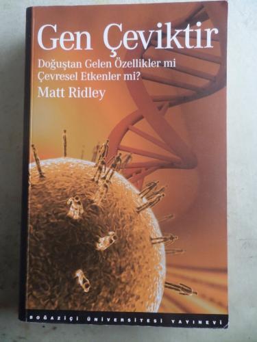 Gen Çeviktir Doğuştan Gelen Özellikler Mi Çevresel Etkenler Mi ? Matt 