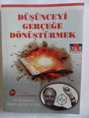 Düşünceyi Gerçeğe Dönüştürmek Fred Alan Wolf