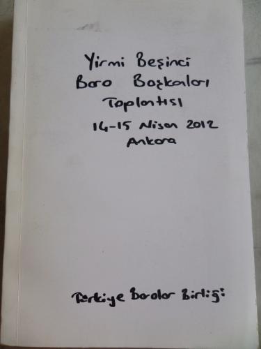 Yirmi Beşinci Baro Başkanları Toplantısı 14-15 Nisan 2012
