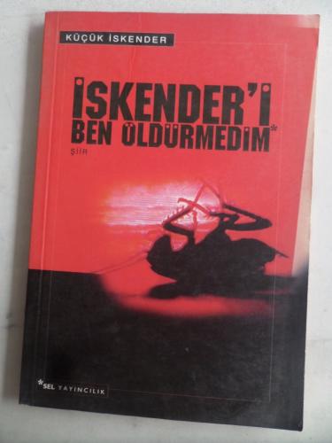 İskender'i Ben Öldürmedim Küçük İskender