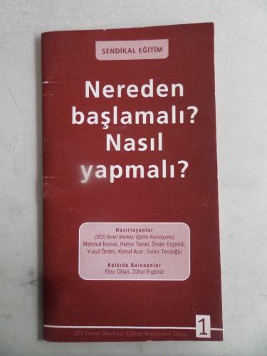 Nereden Başlamalı ? Nasıl Yapmalı ?