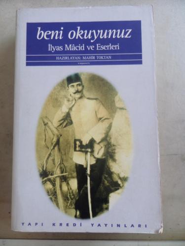 Beni Okuyunuz İlyas Macid ve Eserleri