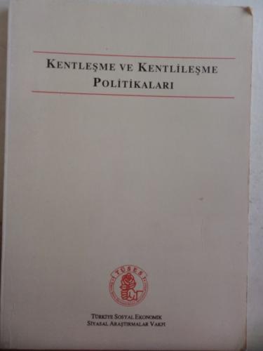 Kentleşme ve Kentlileşme Politikaları