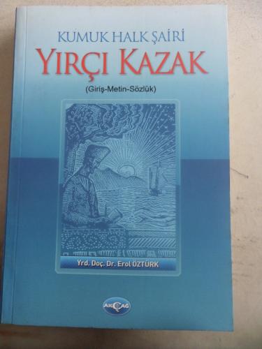 Kumuk Halk Şairi Yırçı Kazak (giriş-metin-sözlük) Erol Öztürk