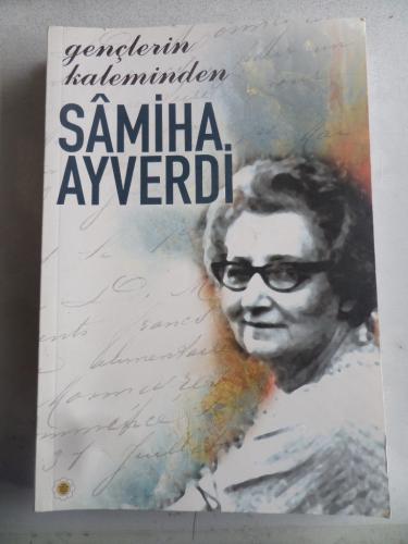 Gençlerin Kaleminden Samiha Ayverdi