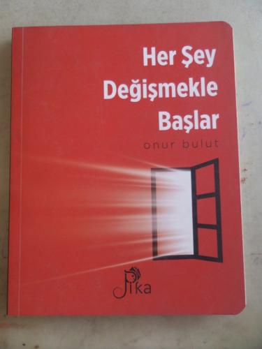 Her Şey Değişmekle Başlar