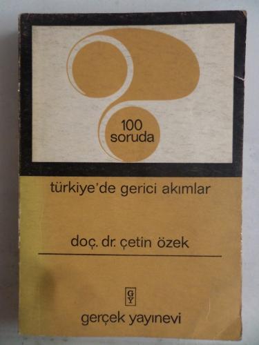 100 Soruda Türkiye'de Gerici Akımlar Çetin Özek