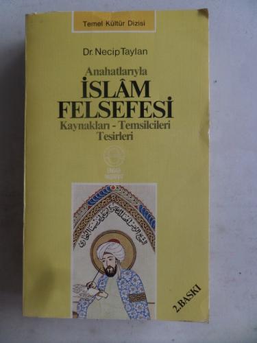 Anahatlarıyla İslam Felsefesi Kaynakları Temsilcileri Tesirleri
