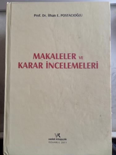 Makaleler ve Karar İncelemeleri İlhan E. Postacıoğlu
