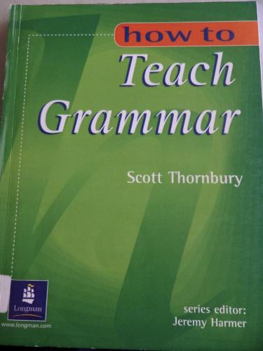 How To Teach Grammar* Scott Thornbury